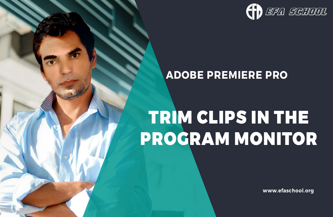 Trim Clips In The Program Monitor EFA SCHOOL